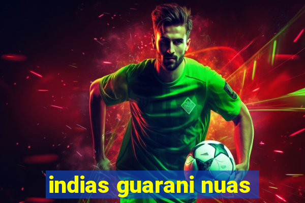 indias guarani nuas